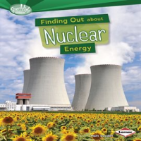 Finding Out about Nuclear Energy by Doeden, Matt